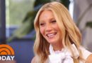 Gwyneth Paltrow Opens Up On Covid-19 Recovery And More | TODAY