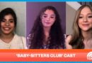 ‘The Baby-Sitters Club’ Cast On Why The Beloved Series Is So Relatable